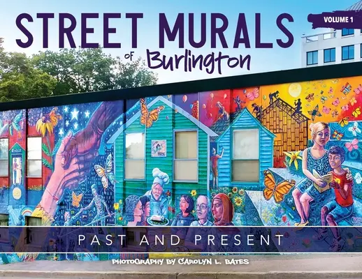 Pouličné nástenné maľby Burlingtonu: Minulosť a súčasnosť - Street Murals of Burlington: Past and Present