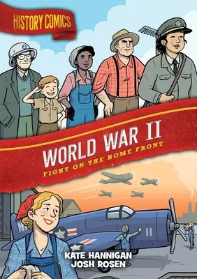 Historické komiksy: Druhá svetová vojna: Boj na domácom fronte - History Comics: World War II: Fight on the Home Front