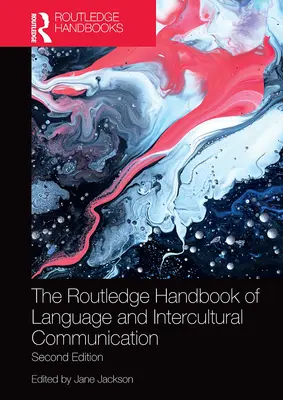 Routledge Handbook of Language and Intercultural Communication (Príručka jazyka a medzikultúrnej komunikácie) - The Routledge Handbook of Language and Intercultural Communication