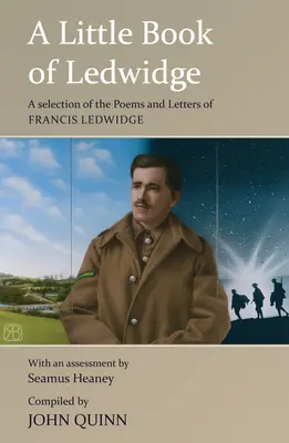 Malá kniha Ledwidge: Výber básní a listov Francisa Ledwidgea - A Little Book of Ledwidge: A Selection of the Poems and Letters of Francis Ledwidge
