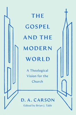 Evanjelium a moderný svet: Teologická vízia pre Cirkev - The Gospel and the Modern World: A Theological Vision for the Church