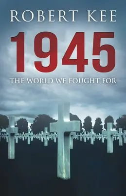 1945: Svet, za ktorý sme bojovali - 1945: The World We Fought For