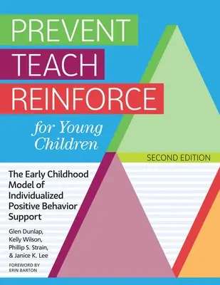 Prevent Teach Reinforce for Young Children (Prevencia učiť posilňovať pre malé deti): Model individuálnej podpory pozitívneho správania v ranom detstve - Prevent Teach Reinforce for Young Children: The Early Childhood Model of Individualized Positive Behavior Support