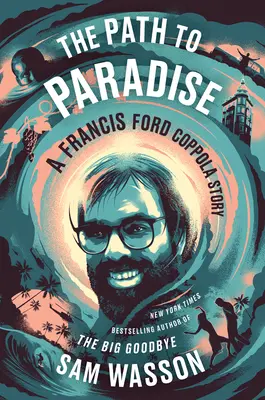 Cesta do raja: Príbeh Francisa Forda Coppolu - The Path to Paradise: A Francis Ford Coppola Story