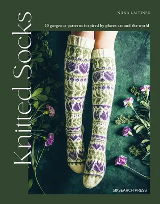 Pletené ponožky: 20 nádherných vzorov inšpirovaných miestami po celom svete - Knitted Socks: 20 Gorgeous Patterns Inspired by Places Around the World