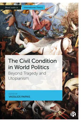 Občiansky stav vo svetovej politike: Politická politika: Za hranicami tragédie a utopizmu - The Civil Condition in World Politics: Beyond Tragedy and Utopianism