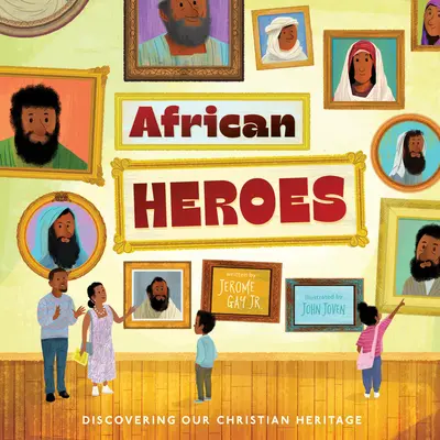 Africkí hrdinovia: Objavovanie nášho kresťanského dedičstva - African Heroes: Discovering Our Christian Heritage