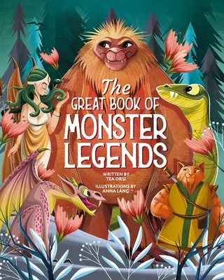 Veľká kniha legiend o príšerách: Príbehy a mýty z celého sveta - The Great Book of Monster Legends: Stories and Myths from Around the World