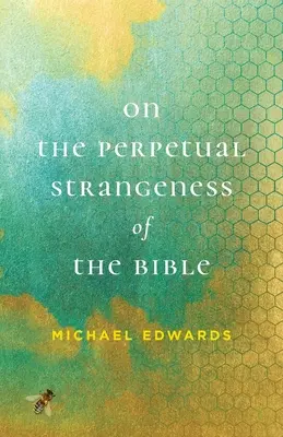 O neustálej cudzosti Biblie - On the Perpetual Strangeness of the Bible