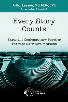 Každý príbeh sa počíta: Skúmanie súčasnej praxe prostredníctvom naratívnej medicíny - Every Story Counts: Exploring Contemporary Practice Through Narrative Medicine
