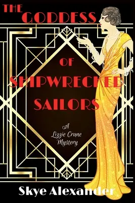 Bohyňa stroskotaných námorníkov: Záhada Lizzie Craneovej - The Goddess of Shipwrecked Sailors: A Lizzie Crane Mystery