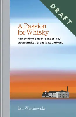Vášeň pre whisky: Ako na malom škótskom ostrove Islay vznikajú sladové whisky, ktoré uchvacujú celý svet - A Passion for Whisky: How the Tiny Scottish Island of Islay Creates Malts That Captivate the World