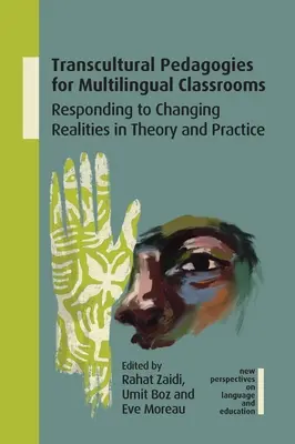 Transkultúrna pedagogika pre viacjazyčné triedy: Reakcia na meniacu sa realitu v teórii a praxi - Transcultural Pedagogies for Multilingual Classrooms: Responding to Changing Realities in Theory and Practice