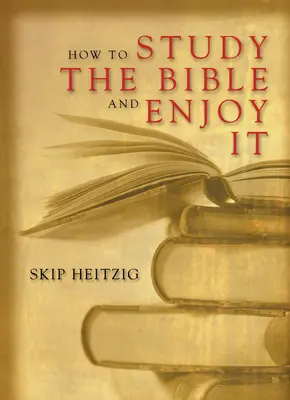 Ako študovať Bibliu a mať z nej radosť - How to Study the Bible and Enjoy It