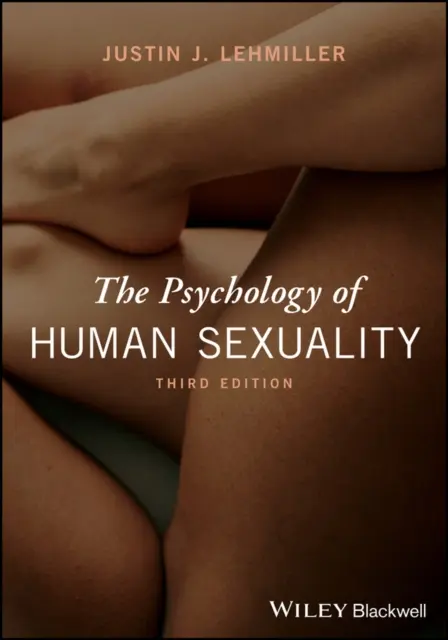 Psychológia ľudskej sexuality (Lehmiller Justin J. (Harvard University USA)) - Psychology of Human Sexuality (Lehmiller Justin J. (Harvard University USA))
