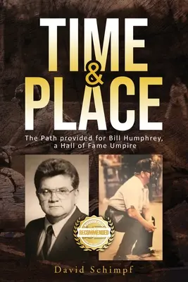 Čas a miesto: Cesta pre Billa Humphreyho, rozhodcu zo Siene slávy - Time and Place: The Path provided for Bill Humphrey, a Hall of Fame Umpire