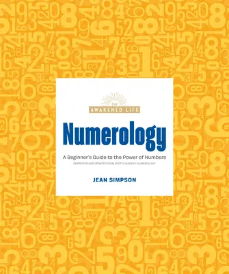 Numerológia: Príručka pre začiatočníkov o sile čísel - Numerology: A Beginner's Guide to the Power of Numbers