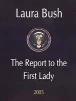 Laura Bushová - Správa pre prvú dámu 2005 - Laura Bush - The Report to the First Lady 2005