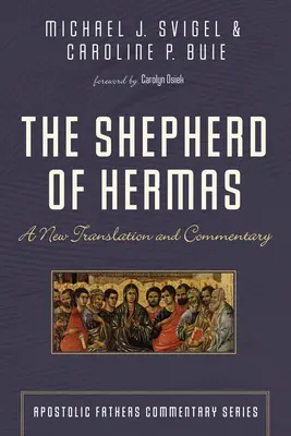 Hermov pastier: Hermas: nový preklad a komentár - The Shepherd of Hermas: A New Translation and Commentary