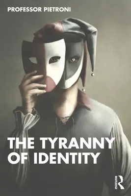 Tyrania identity - The Tyranny of Identity