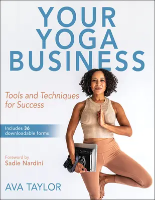 Váš biznis s jogou: Nástroje a techniky na dosiahnutie úspechu - Your Yoga Business: Tools and Techniques for Success