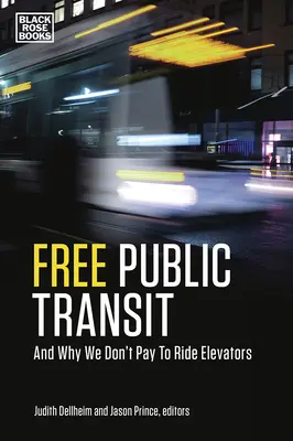 Bezplatná verejná doprava - A prečo neplatíme za jazdu vo výťahoch - Free Public Transit - And Why We Don`t Pay to Ride Elevators