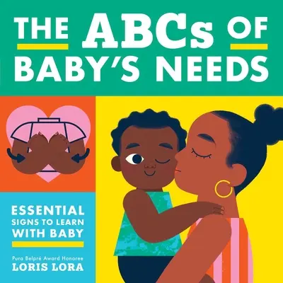 Abeceda potrieb dieťaťa: Knižka znakovej reči pre bábätká - The ABCs of Baby's Needs: A Sign Language Book for Babies