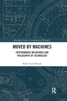 Moved by Machines: Metafory výkonu a filozofia technológie - Moved by Machines: Performance Metaphors and Philosophy of Technology