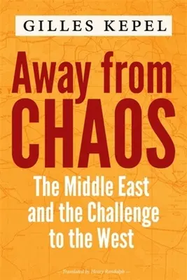 Ďaleko od chaosu: Blízky východ a výzva pre Západ - Away from Chaos: The Middle East and the Challenge to the West