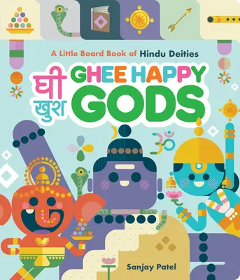 Ghee Happy Gods: Malá stolová kniha hinduistických božstiev - Ghee Happy Gods: A Little Board Book of Hindu Deities