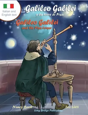 Galileo Galilei e la Torre di Pisa - Galileo Galilei a veža v Pise: Galilei - dvojjazyčná obrázková kniha o talianskom astronómovi - Galileo Galilei e la Torre di Pisa - Galileo Galilei and the Pisa Tower: A Bilingual Picture Book about the Italian Astronomer