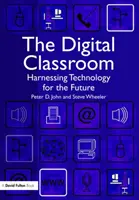 Digitálna trieda - Využitie technológií pre budúcnosť učenia a vyučovania (John Peter (University of Manchester UK)) - Digital Classroom - Harnessing Technology for the Future of Learning and Teaching (John Peter (University of Manchester UK))
