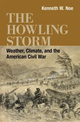 Kvíliaca búrka: Hurikán: počasie, podnebie a americká občianska vojna - The Howling Storm: Weather, Climate, and the American Civil War
