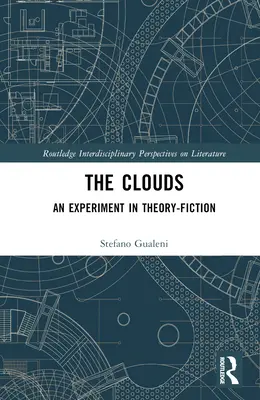 Mraky: Experiment s teóriou a fikciou - The Clouds: An Experiment in Theory-Fiction