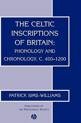 Keltské nápisy Británie: 400-1200: fonológia a chronológia - The Celtic Inscriptions of Britain: Phonology and Chronology, C. 400-1200