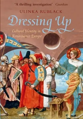 Obliekanie: Kultúrna identita v renesančnej Európe - Dressing Up: Cultural Identity in Renaissance Europe