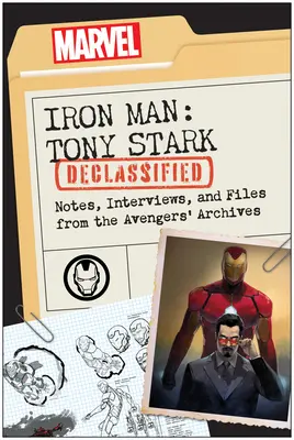 Iron Man: Stark odtajnený: Stark Stark: Zápisky, rozhovory a dokumenty z archívov Avengers - Iron Man: Tony Stark Declassified: Notes, Interviews, and Files from the Avengers' Archives