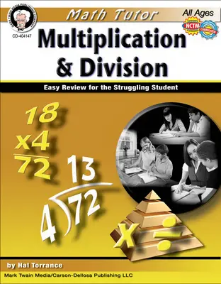 Učiteľ matematiky: Násobenie a delenie, 9 - 14 rokov: Jednoduchý prehľad pre žiakov, ktorí majú problémy - Math Tutor: Multiplication and Division, Ages 9 - 14: Easy Review for the Struggling Student
