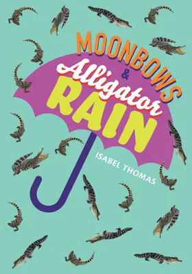 Veľká mačka pre malé paličkárky -- Mesačné dúhy a aligátorový dážď - Big Cat for Little Wandle Fluency -- Moonbows and Alligator Rain