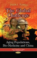 Globálna výzva - starnutie populácie, biomedicína a Čína - Global Challenge - Aging Populations, Bio-Medicine & China