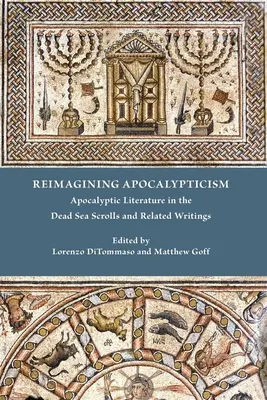 Reimagining Apocalypticism: Apokalyptická literatúra vo zvitkoch od Mŕtveho mora a súvisiacich spisoch - Reimagining Apocalypticism: Apocalyptic Literature in the Dead Sea Scrolls and Related Writings