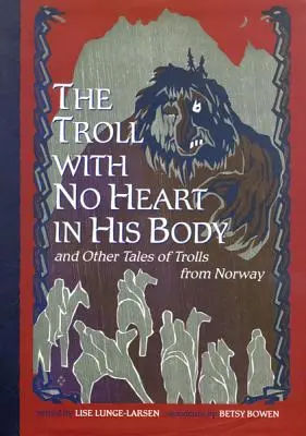Troll bez srdca v tele a iné príbehy o trolloch z Nórska - The Troll with No Heart in His Body and Other Tales of Trolls from Norway