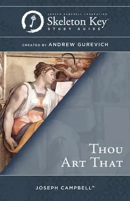 Ty si to: A Skeleton Key Study Guide - Thou Art That: A Skeleton Key Study Guide