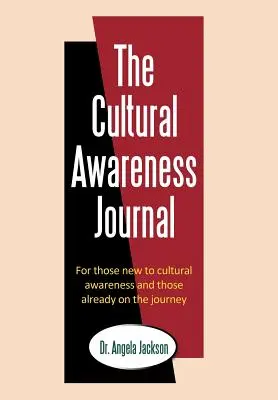 Časopis pre kultúrne povedomie: Pre tých, ktorí s kultúrnym povedomím začínajú, aj pre tých, ktorí sú už na ceste k nemu - The Cultural Awareness Journal: For Those New to Cultural Awareness and Those Already on the Journey