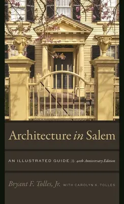Architektúra v Saleme: Ilustrovaný sprievodca - Architecture in Salem: An Illustrated Guide