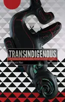 Transdigenous - Metodológia globálnych literárnych štúdií pôvodných obyvateľov - Trans-Indigenous - Methodologies for Global Native Literary Studies