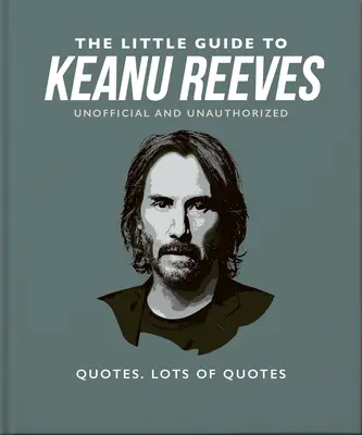 Malý sprievodca Keanu Reevesom: Najkrajší chlap v Hollywoode - The Little Guide to Keanu Reeves: The Nicest Guy in Hollywood