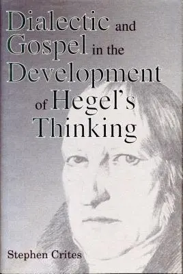 Dialektika a evanjelium vo vývoji Hegelovho myslenia - Dialectic and Gospel in the Development of Hegel's Thinking