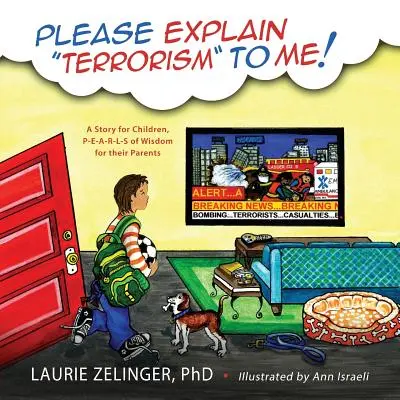 Vysvetlite mi, prosím, terorizmus: Príbeh pre deti, P-E-A-R-L-S múdrosti pre ich rodičov - Please Explain Terrorism to Me: A Story for Children, P-E-A-R-L-S of Wisdom for Their Parents