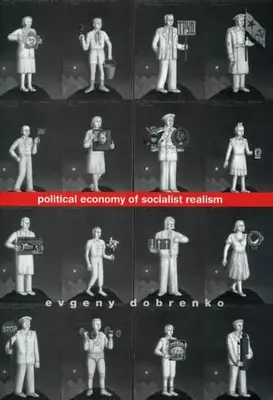 Politická ekonómia socialistického realizmu - Political Economy of Socialist Realism
